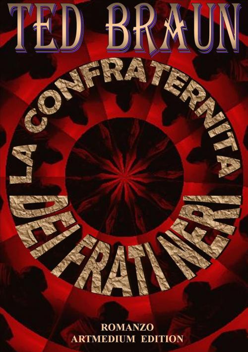 Cover of the book LA CONFRATERNITA DEI FRATI NERI by TED BRAUN, MONDADORI STORE