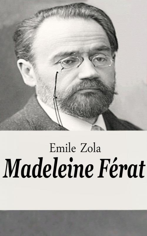 Cover of the book Madeleine Férat by Emile Zola, Emile Zola