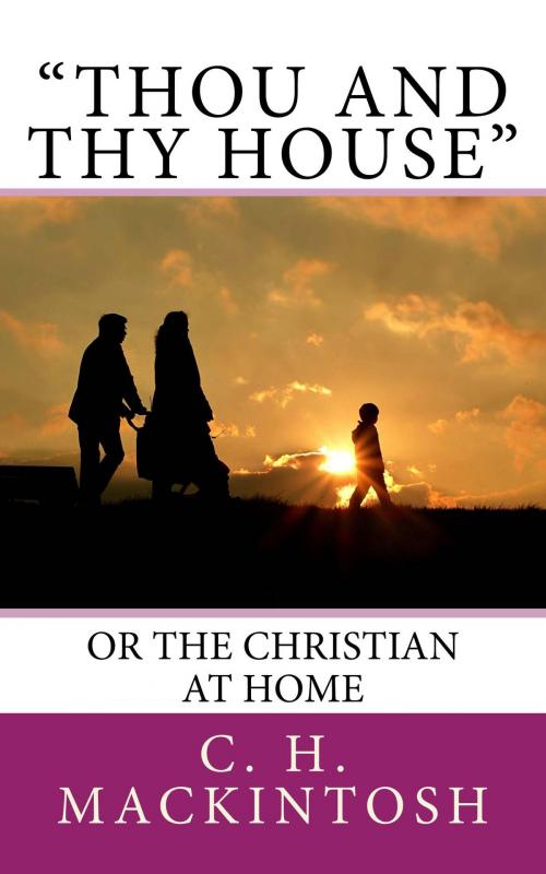 Cover of the book Thou and Thy House by C. H. Mackintosh, CrossReach Publications