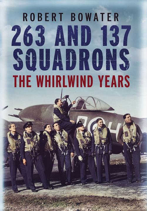 Cover of the book 263 and 137 Squadrons by Robert Bowater, Fonthill Media