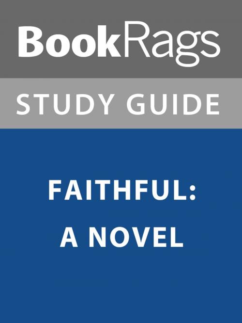 Cover of the book Summary & Study Guide: Faithful: A Novel by BookRags, BookRags