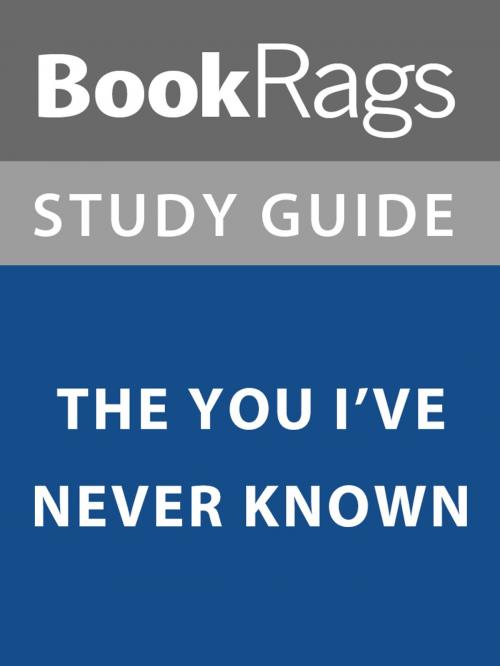 Cover of the book Summary & Study Guide: The You I've Never Known by BookRags, BookRags