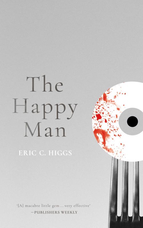 Cover of the book The Happy Man by Eric C. Higgs, Valancourt Books