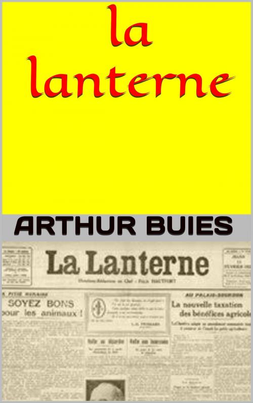 Cover of the book la lanterne by arthur  buies, patrick goualard