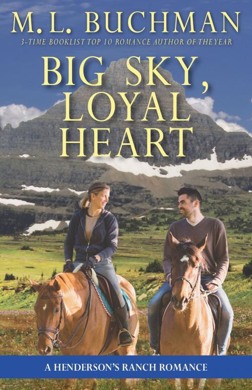 Cover of the book Big Sky, Loyal Heart by M. L. Buchman, Buchman Bookworks, Inc.