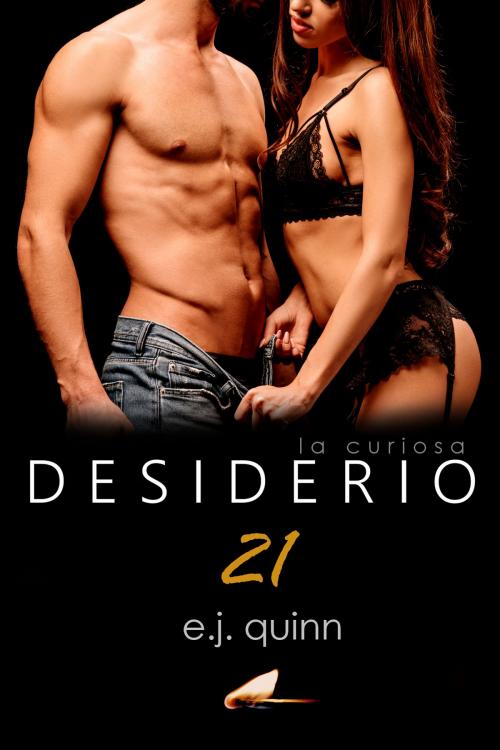 Cover of the book Desiderio 21: La curiosa by E.J. Quinn, E.J. Quinn