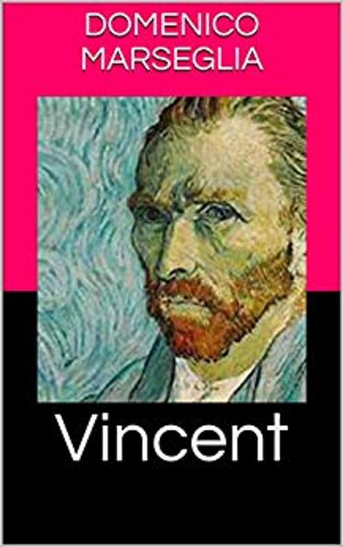 Cover of the book Vincent by Domenico Marseglia, Self-published