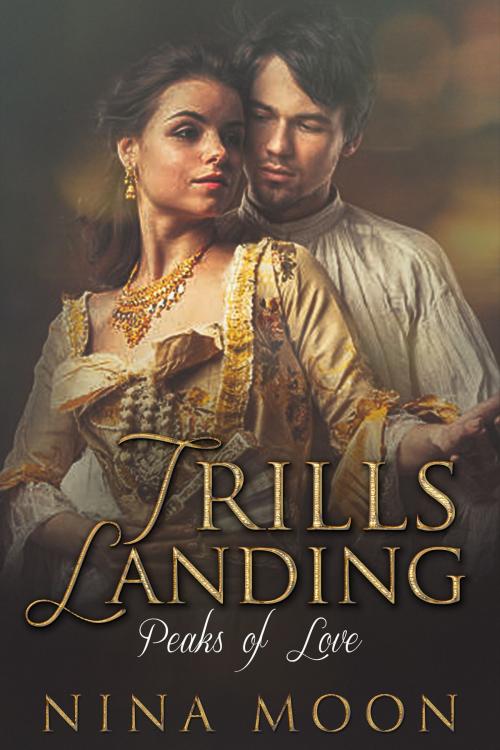 Cover of the book Trills Landing: Peaks of Love by Nina Moon, Eternal Diamond Publishing