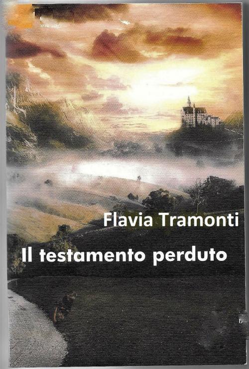 Cover of the book Il testamento perduto by Flavia Tramonti, Flavia Tramonti
