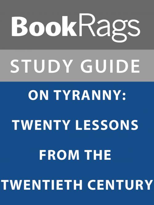 Cover of the book Summary & Study Guide: On Tyranny: Twenty Lessons from the Twentieth Century by BookRags, BookRags