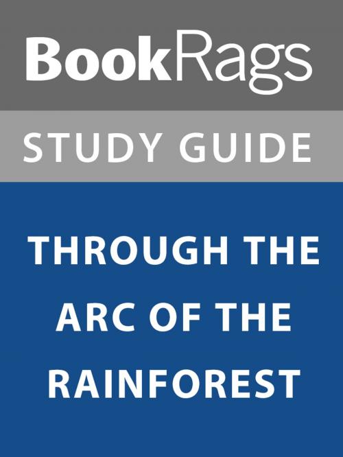 Cover of the book Summary & Study Guide: Through the Arc of the Rainforest by BookRags, BookRags