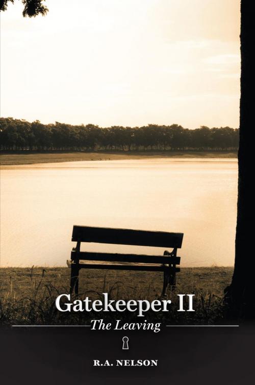 Cover of the book Gatekeeper II - The Leaving by R. A. Nelson, R. A. Nelson