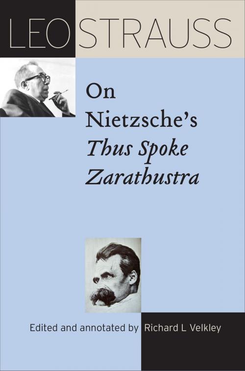 Cover of the book Leo Strauss on Nietzsche's Thus Spoke Zarathustra by Leo Strauss, University of Chicago Press