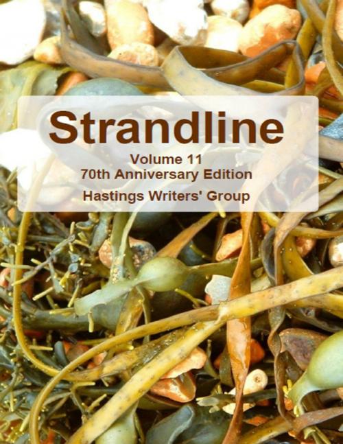 Cover of the book Strandline: Volume 11 70th Anniversary Edition by Hastings Writers' Group, Lulu.com