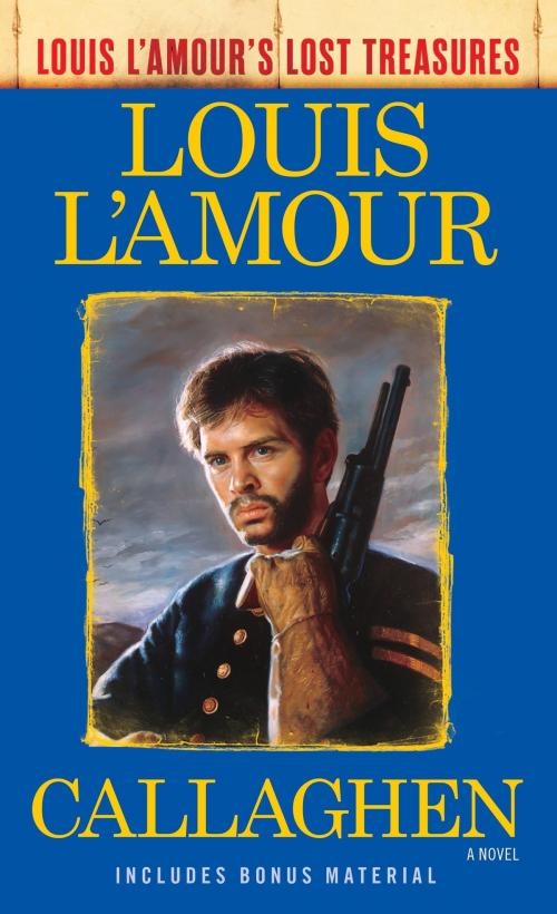 Cover of the book Callaghen (Louis L'Amour's Lost Treasures) by Louis L'Amour, Random House Publishing Group