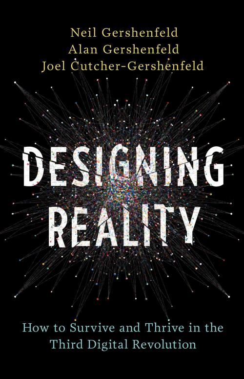 Cover of the book Designing Reality by Neil Gershenfeld, Alan Gershenfeld, Joel Cutcher-Gershenfeld, Basic Books