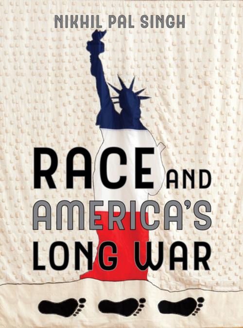 Cover of the book Race and America's Long War by Nikhil Pal Singh, University of California Press