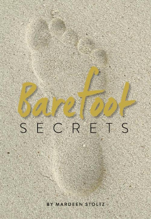 Cover of the book Barefoot Secrets by Mardeen Stoltz, BHealed