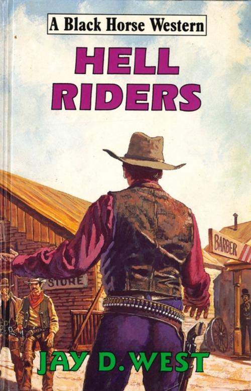 Cover of the book Hell Riders by Jay West, Robert Hale