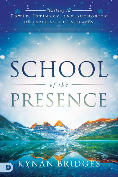 Cover of the book School of the Presence by Pastor Kynan Bridges, Destiny Image, Inc.