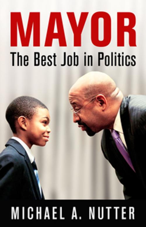 Cover of the book Mayor by Michael A. Nutter, University of Pennsylvania Press, Inc.