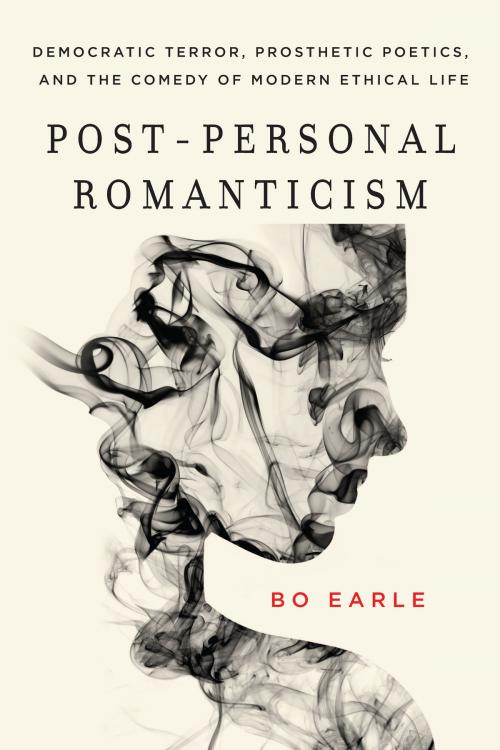 Cover of the book Post-Personal Romanticism by Bo Earle, Ohio State University Press