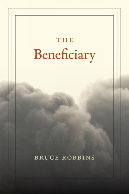 Cover of the book The Beneficiary by Bruce Robbins, Duke University Press