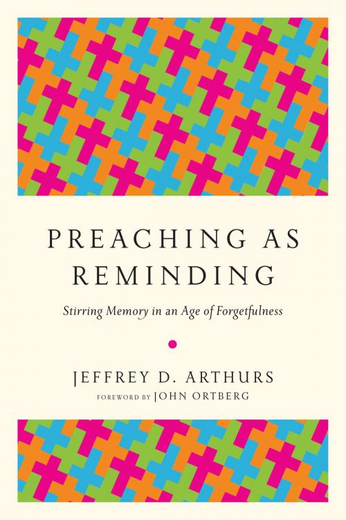 Cover of the book Preaching as Reminding by Jeffrey D. Arthurs, IVP Books