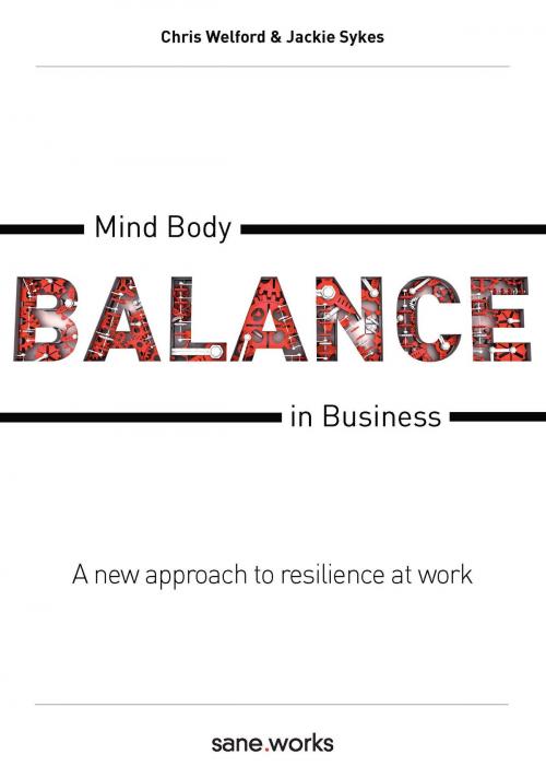 Cover of the book Mind Body Balance in Business by Chris Welford, Jackie Sykes, Sane Works
