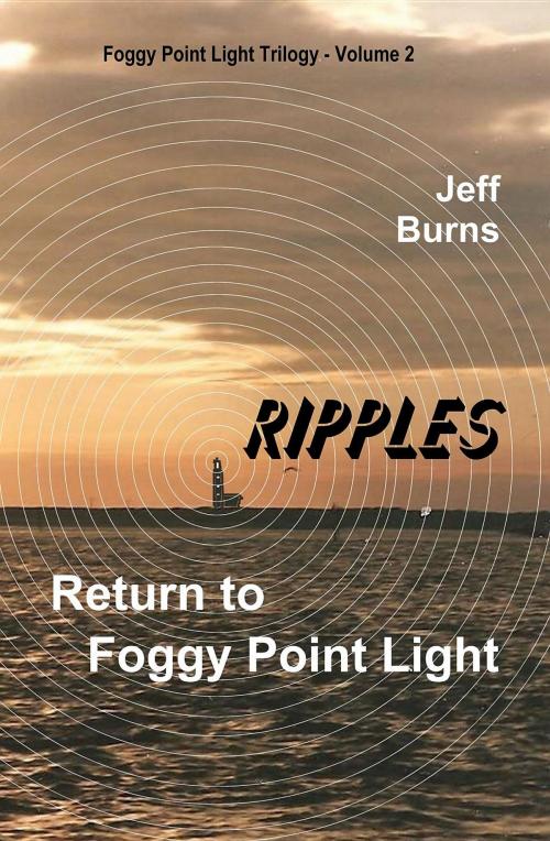 Cover of the book Ripples by Jeff Burns, Foggy Point Light Publishing LLC