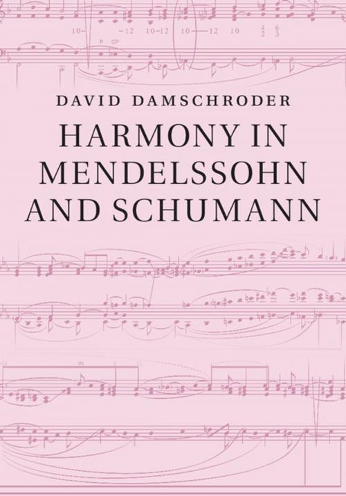 Cover of the book Harmony in Mendelssohn and Schumann by David Damschroder, Cambridge University Press