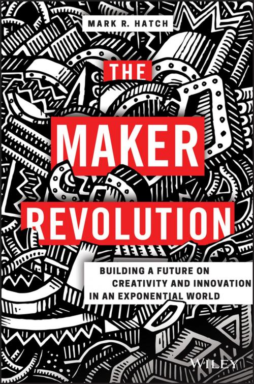 Cover of the book The Maker Revolution by Mark R. Hatch, Wiley