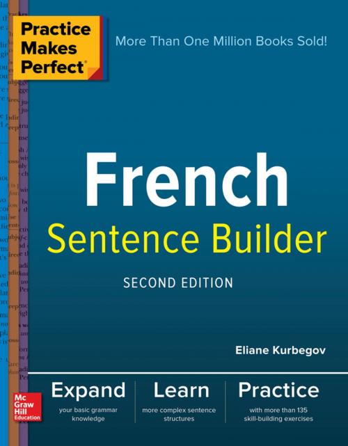 Cover of the book Practice Makes Perfect French Sentence Builder, Second Edition by Eliane Kurbegov, McGraw-Hill Education