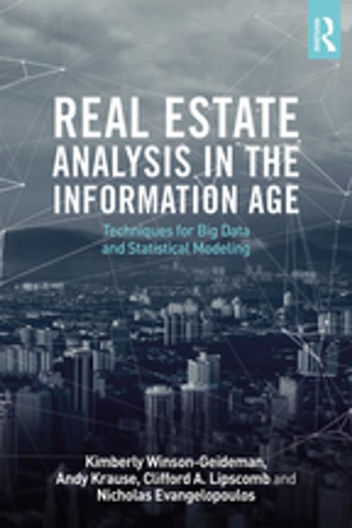 Cover of the book Real Estate Analysis in the Information Age by Andy Krause, Nick Evangelopoulos, Clifford A. Lipscomb, Kimberly Winson-Geideman, CRC Press