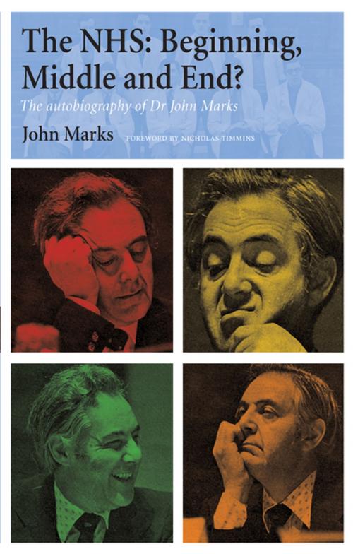 Cover of the book The NHS - Beginning, Middle and End? by John Marks, CRC Press