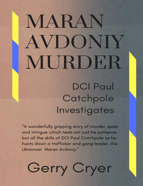 Cover of the book Maran Avdoniy : Murder : DCI Paul Catchpole Investigates by Gerry Cryer, Lulu.com