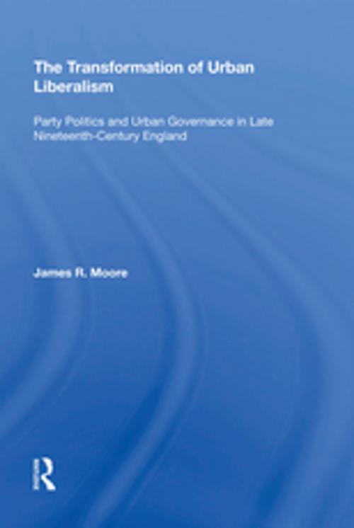 Cover of the book The Transformation of Urban Liberalism by James Moore, Taylor and Francis