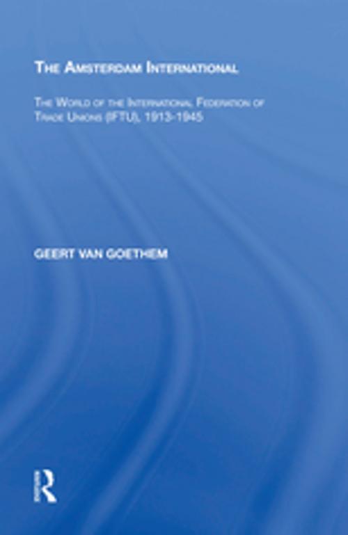 Cover of the book The Amsterdam International by Geert Van Goethem, Taylor and Francis
