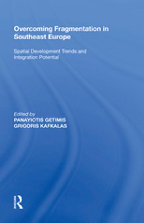 Cover of the book Overcoming Fragmentation in Southeast Europe by Panayiotis Getimis, Taylor and Francis