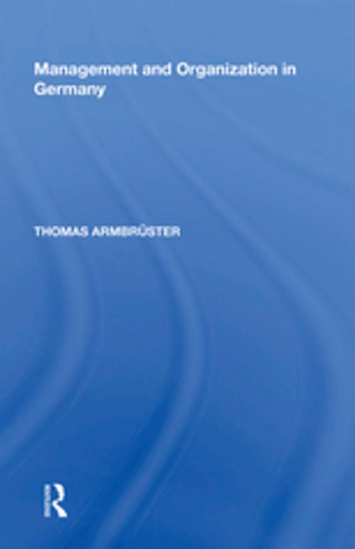 Cover of the book Management and Organization in Germany by Thomas Armbrüster, Taylor and Francis