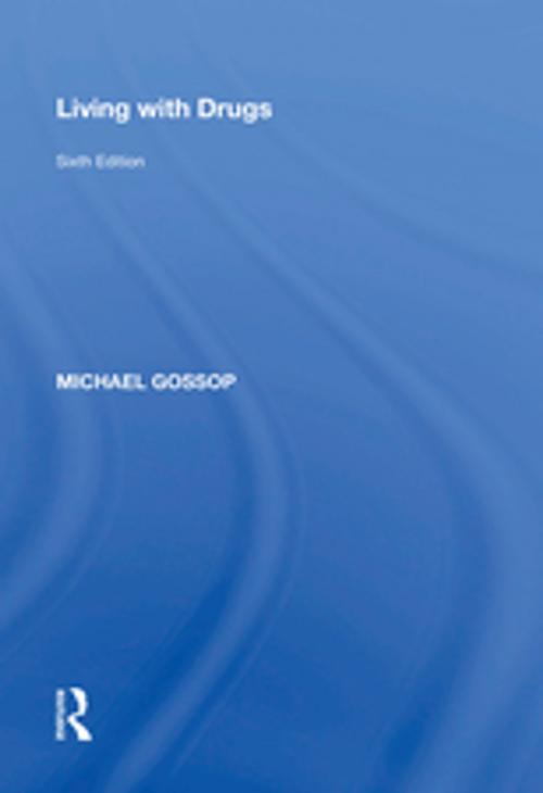 Cover of the book Living with Drugs by Michael Gossop, Taylor and Francis