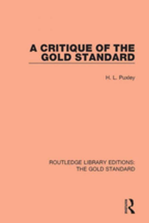 Cover of the book A Critique of the Gold Standard by H. L. Puxley, Taylor and Francis