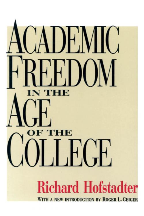 Cover of the book Academic Freedom in the Age of the College by Richard Hofstadter, Taylor and Francis