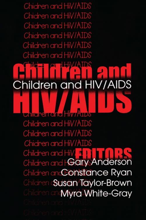 Cover of the book Children and HIV/AIDS by Gary Anderson, Constance Ryan, Susan Taylor-Brown, Myra White-Gray, Taylor and Francis