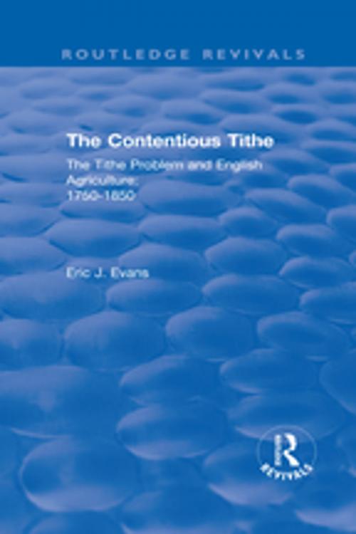 Cover of the book Routledge Revivals: The Contentious Tithe (1976) by Eric J. Evans, Taylor and Francis