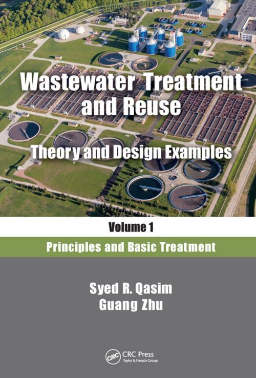 Cover of the book Wastewater Treatment and Reuse, Theory and Design Examples, Volume 1 by Syed R. Qasim, Guang Zhu, CRC Press