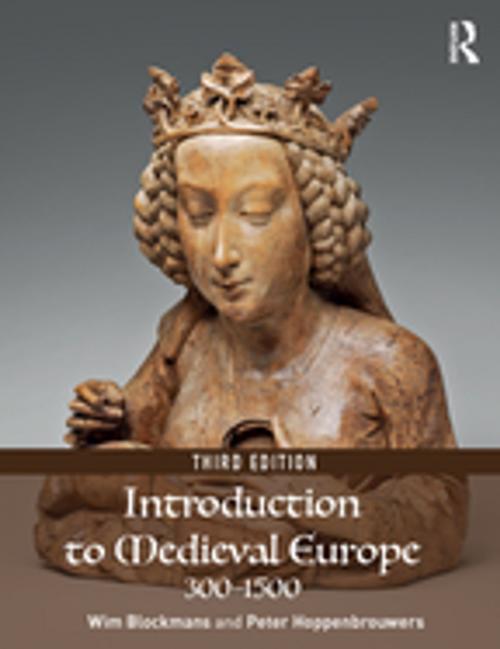 Cover of the book Introduction to Medieval Europe 300–1500 by Wim Blockmans, Peter Hoppenbrouwers, Taylor and Francis