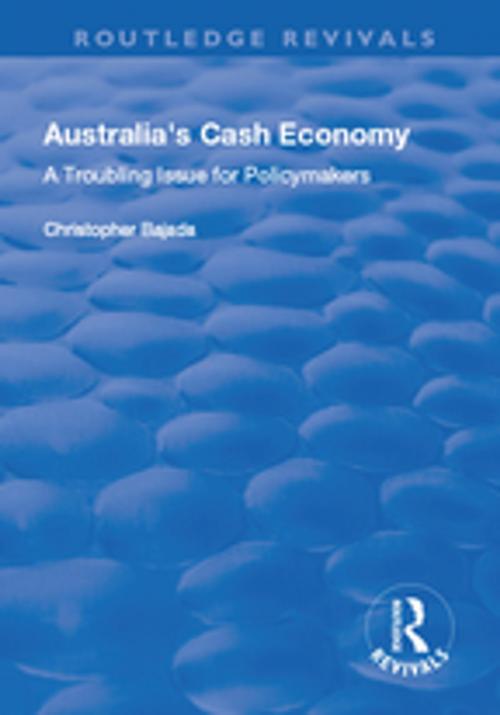 Cover of the book Australia's Cash Economy: A Troubling Issue for Policymakers by Christopher Bajada, Taylor and Francis