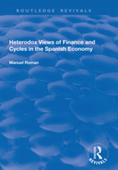 Cover of the book Heterodox Views of Finance and Cycles in the Spanish Economy by Manuel Roman, Taylor and Francis