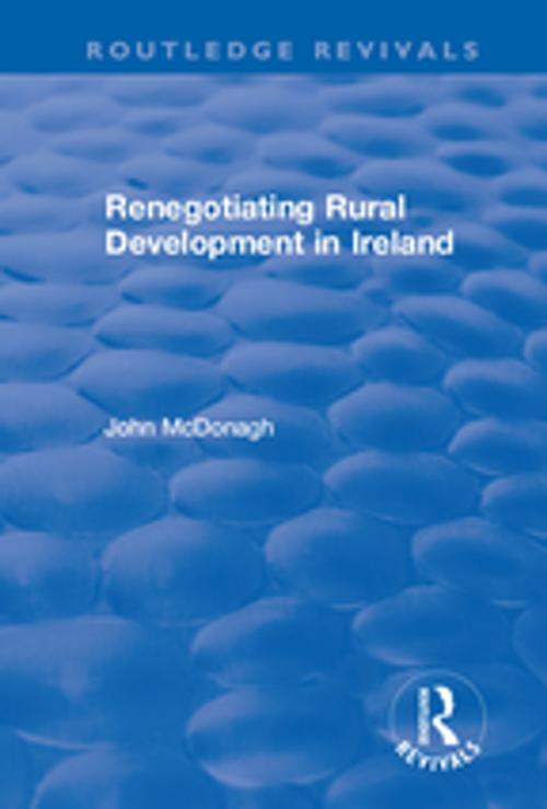 Cover of the book Renegotiating Rural Development in Ireland by John McDonagh, Taylor and Francis